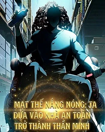 Mạt Thế Nắng Nóng: Ta Dựa Vào Nhà An Toàn Trở Thành Thần Minh